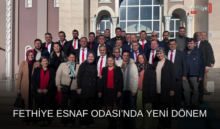 Fethiye Esnaf Odası’nda Yeni Dönem