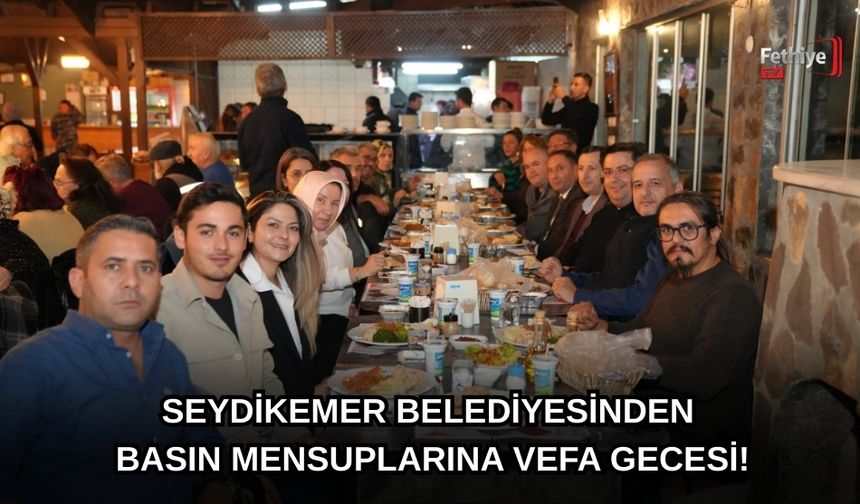 Seydikemer Belediyesinden Basın Mensuplarına Vefa Gecesi!