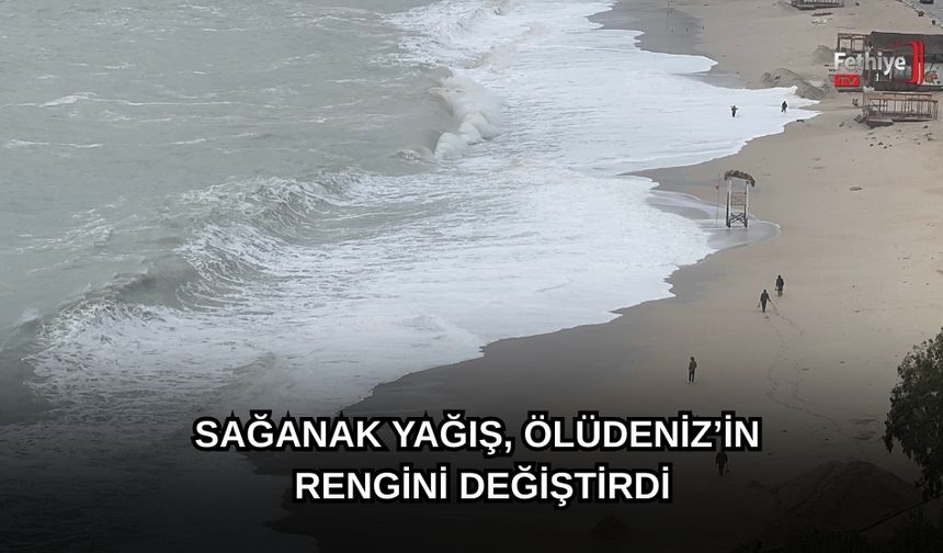 Sağanak Yağış, Ölüdeniz’in Rengini Değiştirdi