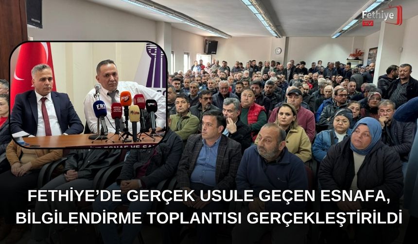 Fethiye’de Gerçek Usule Geçen Esnafa, Bilgilendirme Toplantısı Gerçekleştirildi