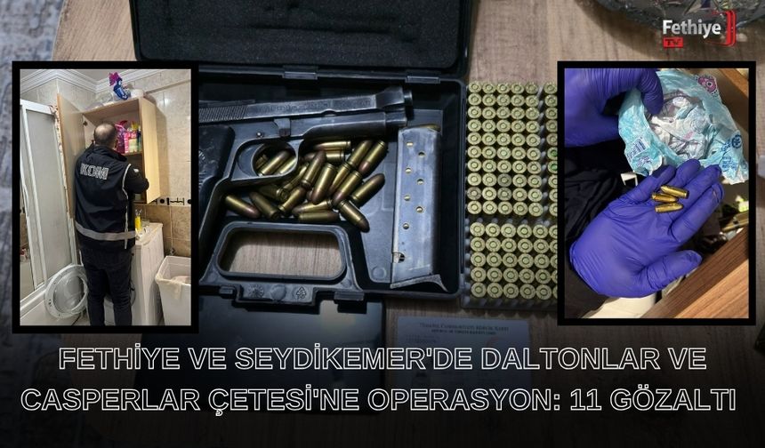 Fethiye Ve Seydikemer'de Daltonlar Ve Casperlar Çetesi'ne Operasyon: 11 Gözaltı