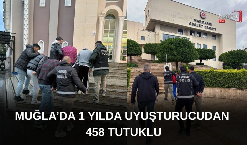 Muğla'da 1 Yılda Uyuşturucudan 458 Tutuklu