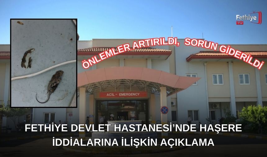 Fethiye Devlet Hastanesi’nde Haşere İddialarına İlişkin Açıklama