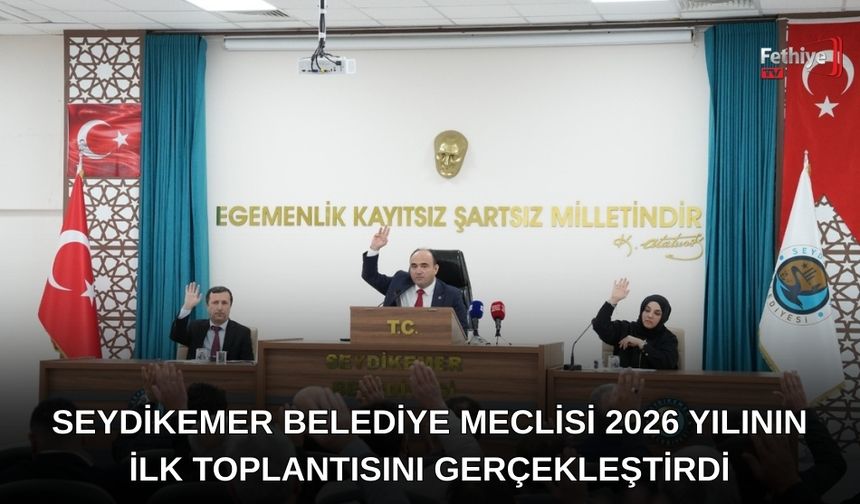 Seydikemer Belediye Meclisi 2026 Yılının İlk Toplantısını Gerçekleştirdi