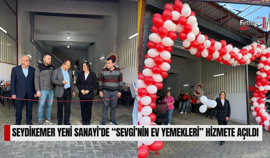 Seydikemer Yeni Sanayi’de “Sevgi’nin Ev Yemekleri” Hizmete Açıldı