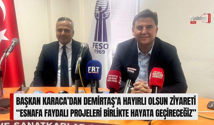 Başkan Karaca’dan Demirtaş’a Hayırlı Olsun Ziyareti