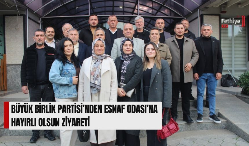Büyük Birlik Partisi’nden Esnaf Odası’na Hayırlı Olsun Ziyareti
