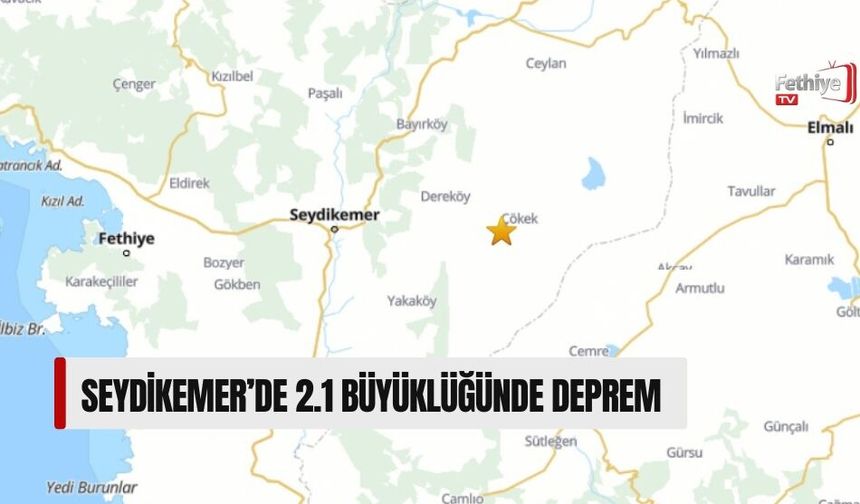 Seydikemer’de 2.1 Büyüklüğünde Deprem