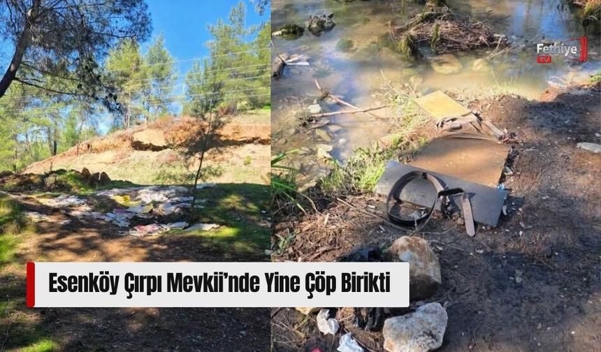 Esenköy Çırpı Mevkii’nde Yine Çöp Birikti