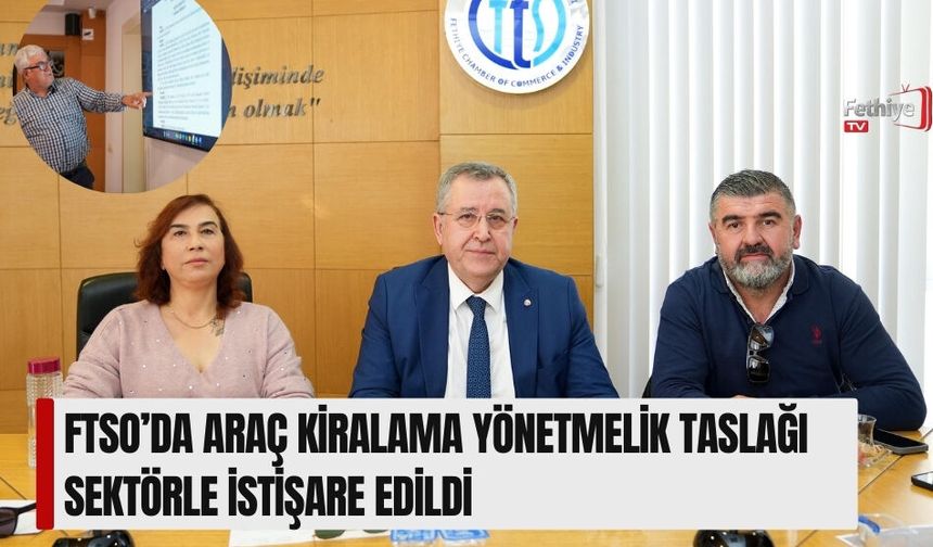FTSO’da Araç Kiralama Yönetmelik Taslağı Sektörle İstişare Edildi