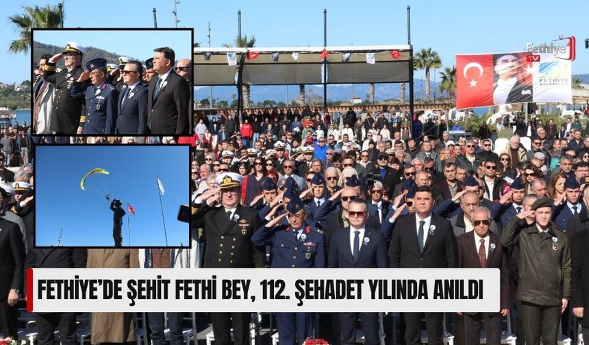 Fethiye’de Şehit Fethi Bey, 112. Şehadet Yılında Anıldı