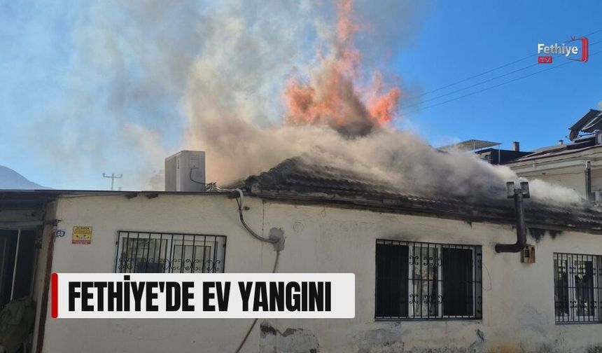 Fethiye'de Ev Yangını