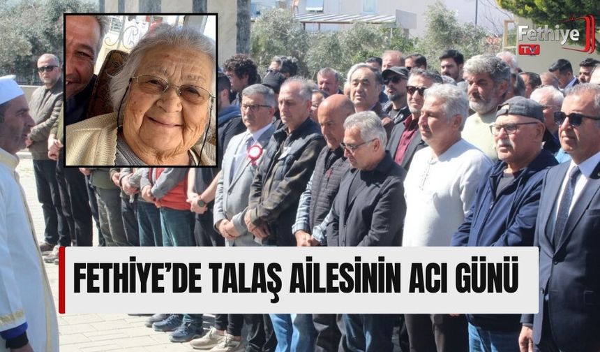 Fethiye’de Talaş Ailesinin Acı Günü