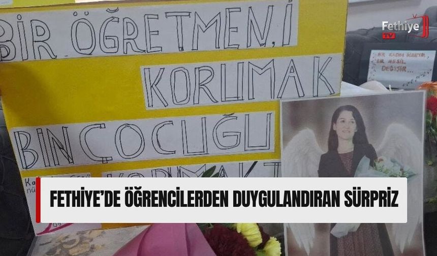 Fethiye’de Öğrencilerden Duygulandıran Sürpriz