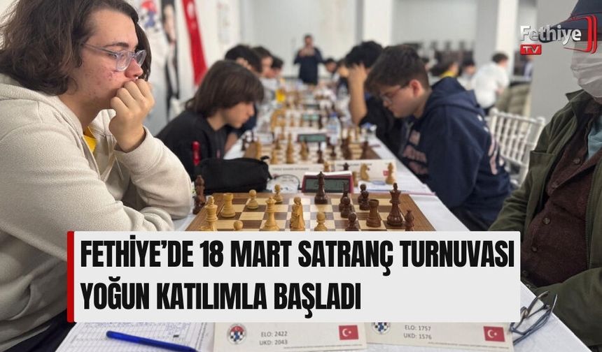 Fethiye’de 18 Mart Satranç Turnuvası Yoğun Katılımla Başladı