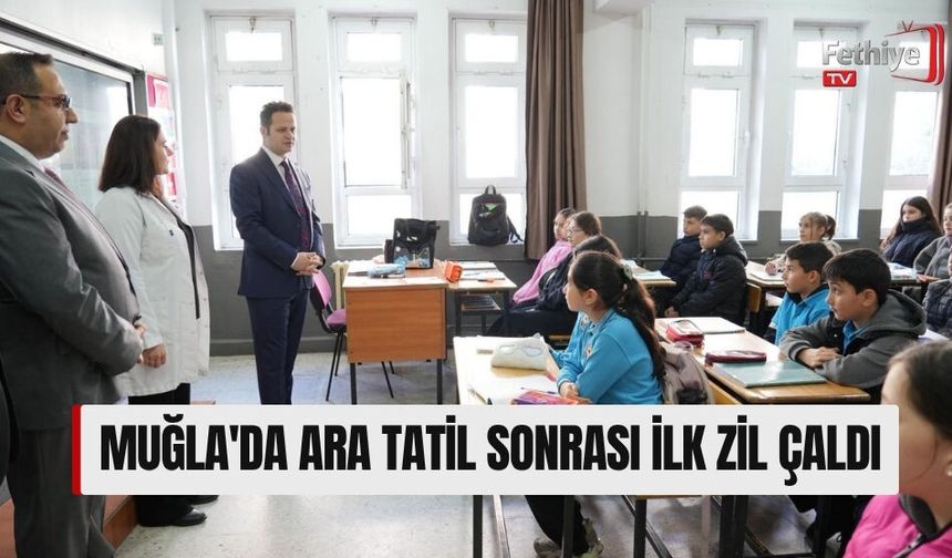 Muğla'da Ara Tatil Sonrası İlk Zil Çaldı