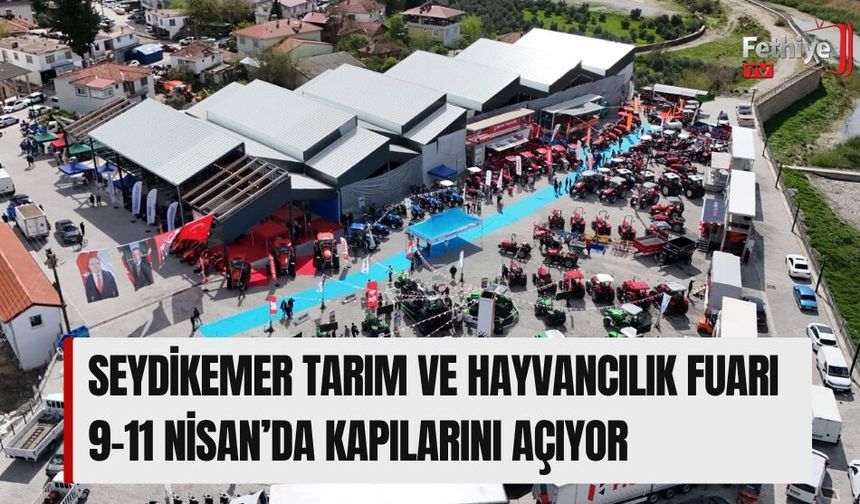 Seydikemer Tarım Ve Hayvancılık Fuarı 9-11 Nisan’da Kapılarını Açıyor