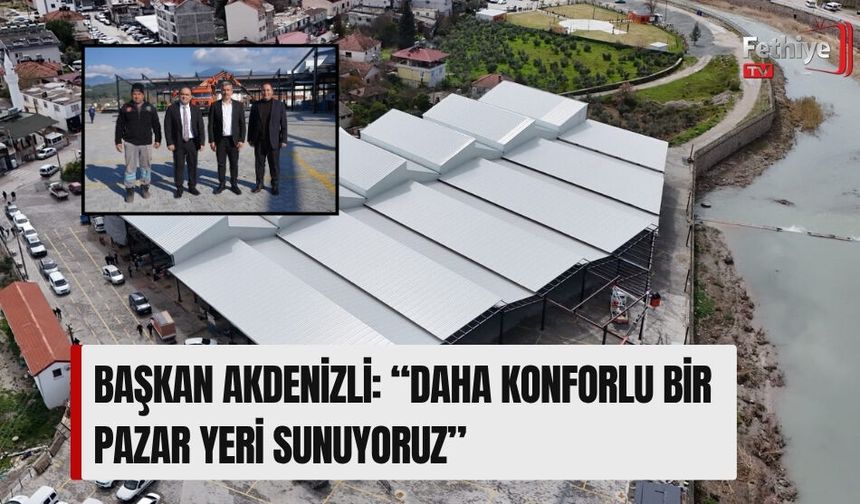 Seydikemer’de Pazar Yeri Büyüyor, Konfor Artıyor