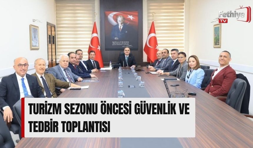 Turizm Sezonu Öncesi Güvenlik Ve Tedbir Toplantısı