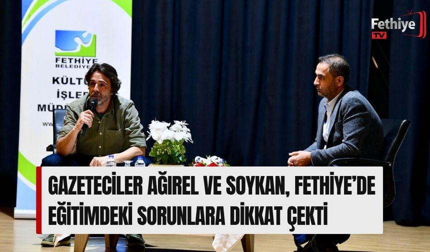 Gazeteciler Ağırel Ve Soykan, Fethiye’de Eğitimdeki Sorunlara Dikkat Çekti