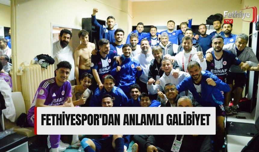 Fethiyespor'dan Anlamlı Galibiyet