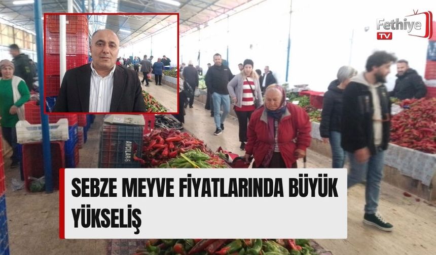 Sebze Meyve Fiyatlarında Büyük Yükseliş