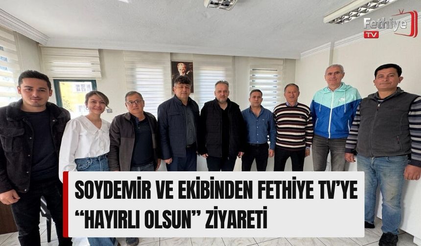 Soydemir Ve Ekibinden Fethiye Tv’ye “Hayırlı Olsun” Ziyareti