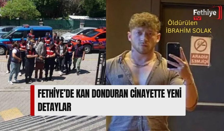 Fethiye’de Kan Donduran Cinayette Yeni Detaylar
