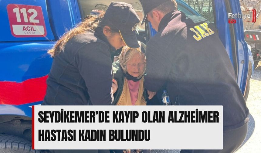 Seydikemer’de Kayıp Olan Alzheimer Hastası Kadın Bulundu
