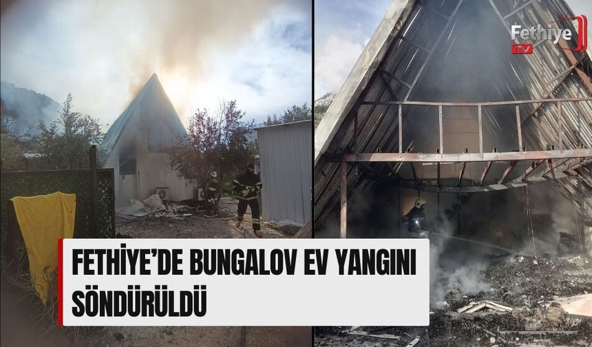 Fethiye’de Bungalov Ev Yangını Söndürüldü