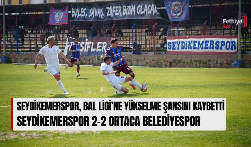 Seydikemerspor, Bal Ligi’ne Yükselme Şansını Kaybetti