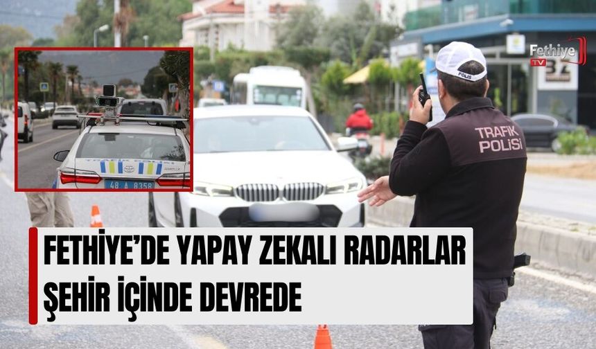 Fethiye’de Yapay Zekalı Radarlar Şehir İçinde Devrede