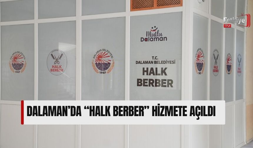 Dalaman’da “Halk Berber” Hizmete Açıldı