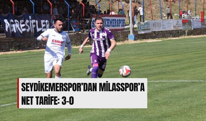 Seydikemerspor’dan Milasspor’a Net Tarife: 3-0