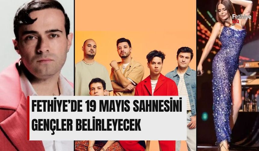 Fethiye’de 19 Mayıs Sahnesini Gençler Belirleyecek