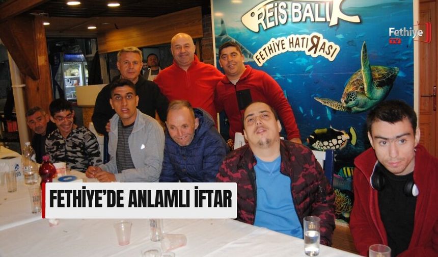 Fethiye’de Anlamlı İftar