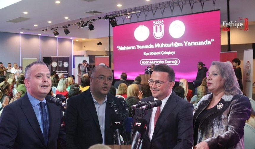 Ege Bölgesi Kadın Muhtarlar Çalıştayı Fethiye’de Gerçekleştirildi