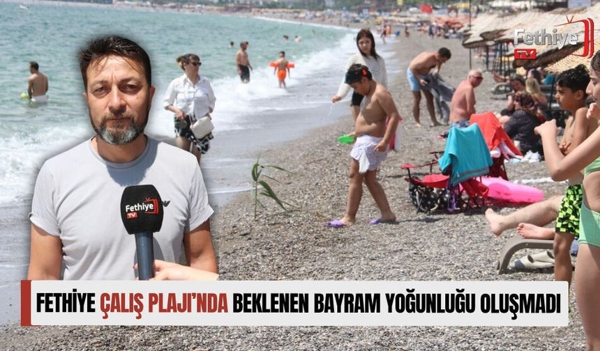 Fethiye Çalış Plajı’nda Beklenen Bayram Yoğunluğu Oluşmadı