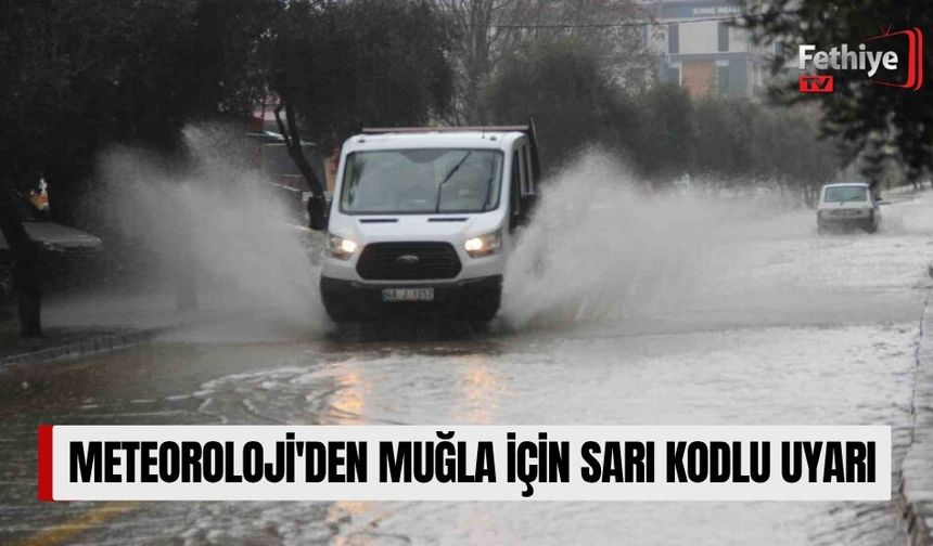 Meteoroloji'den Muğla İçin Sarı Kodlu Uyarı