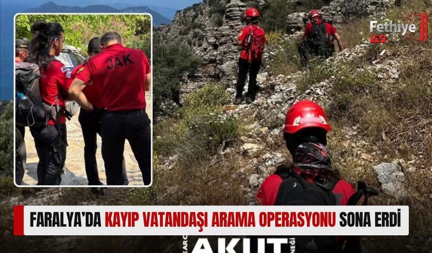Faralya’da Kayıp Vatandaş Arama Operasyonu Sona Erdi