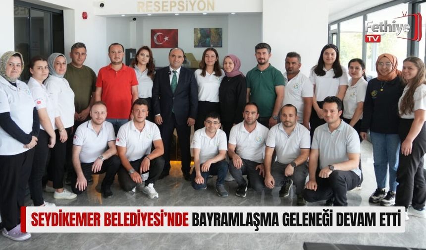 Seydikemer Belediyesi’nde Bayramlaşma Geleneği Devam Etti