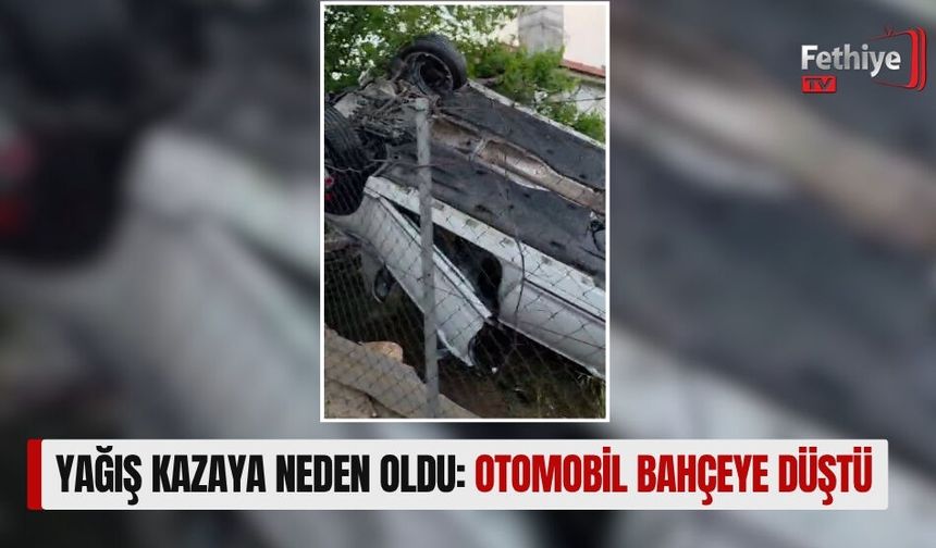 Yağış Kazaya Neden Oldu: Otomobil Bahçeye Düştü