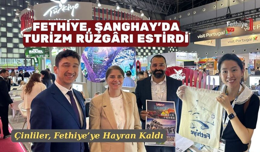 Fethiye, Şanghay’da Turizm Rüzgârı Estirdi