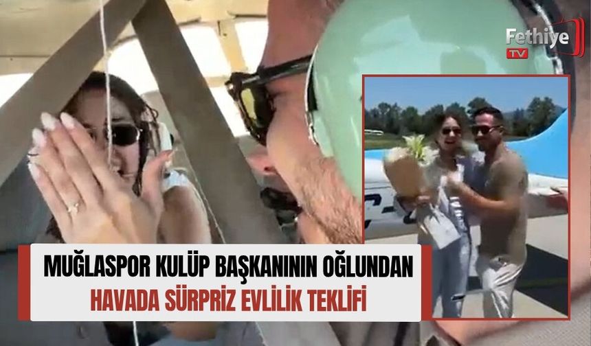 Muğlaspor Kulüp Başkanının Oğlundan Havada Sürpriz Evlilik Teklifi