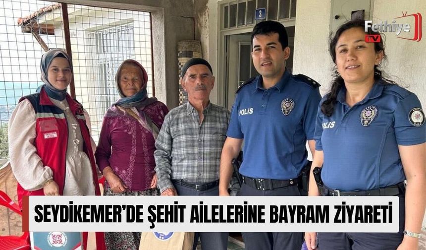 Seydikemer’de Şehit Ailelerine Bayram Ziyareti