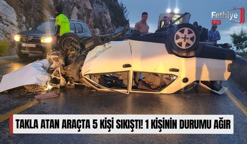 Takla Atan Araçta 5 Kişi Sıkıştı! 1 Kişinin Durumu Ağır