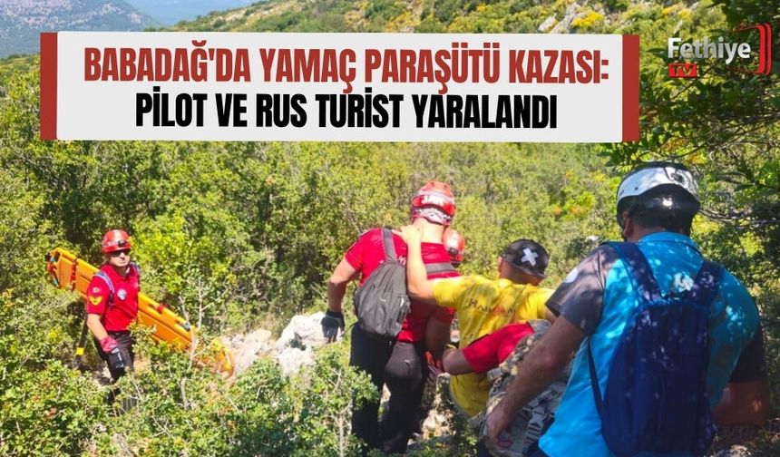 Babadağ'da Yamaç Paraşütü Kazası: Pilot Ve Rus Turist Yaralandı