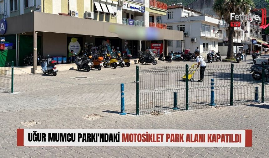 Uğur Mumcu Parkı'ndaki Motosiklet Park Alanı Kapatıldı
