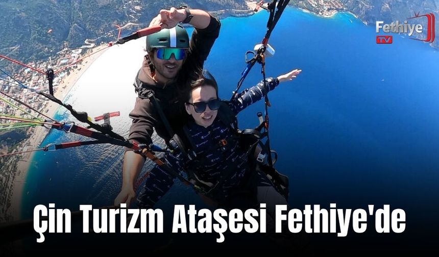 Çin Turizm Ataşesi Fethiye'de