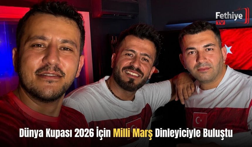 Dünya Kupası 2026 İçin Milli Marş Dinleyiciyle Buluştu